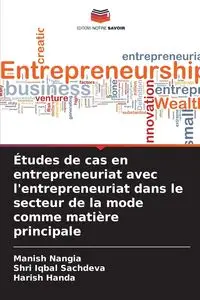 Études de cas en entrepreneuriat avec l'entrepreneuriat dans le secteur de la mode comme matière principale - Nangia Manish