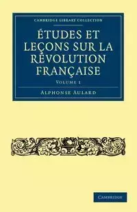 Études et leçons sur la Révolution Française - Volume             1 - Alphonse Aulard