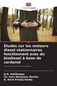 Études sur les moteurs diesel stationnaires fonctionnant avec du biodiesel à base de cardanol - Mallikappa D.N.