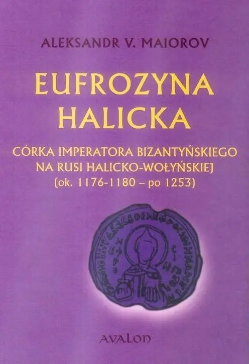 Eufrozyna Halicka Córka imperatora... - Juliusz Latkowski