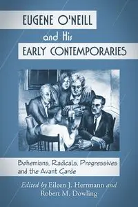 Eugene O'Neill and His Early Contemporaries - Herrmann Eileen J.