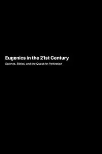 Eugenics in the 21st Century - Patel Anaya