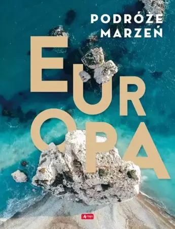 Europa podróże marzeń - Opracowanie Zbiorowe