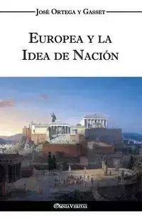 Europea y la Idea de Nación - Historia como sistema - Ortega y Gasset José