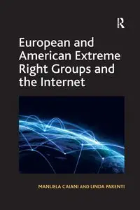 European and American Extreme Right Groups and the Internet - Manuela Caiani