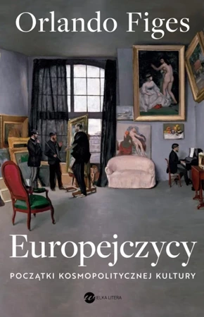 Europejczycy. Początki kosmopolitycznej kultury - Orlando Figes