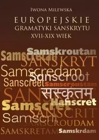 Europejskie gramatyki sanskrytu XVII-XIXw - Iwona Milewska