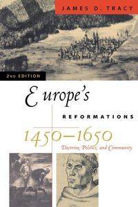 Europe's Reformations, 1450-1650 - Tracy James D.