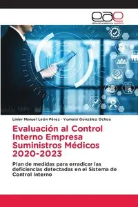 Evaluación al Control Interno Empresa Suministros Médicos 2020-2023 - León Manuel Pérez Linier