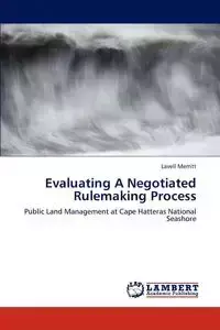 Evaluating A Negotiated Rulemaking Process - Merritt Lavell