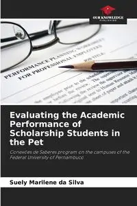 Evaluating the Academic Performance of Scholarship Students in the Pet - Silva da Suely Marilene