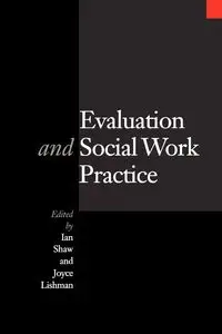 Evaluation and Social Work Practice - Shaw Ian