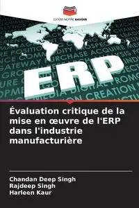 Évaluation critique de la mise en œuvre de l'ERP dans l'industrie manufacturière - Singh Chandan Deep