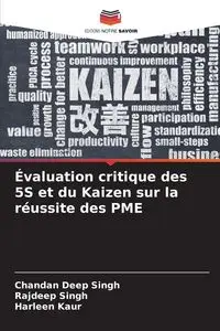 Évaluation critique des 5S et du Kaizen sur la réussite des PME - Singh Chandan Deep