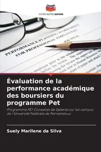 Évaluation de la performance académique des boursiers du programme Pet - Silva da Suely Marilene