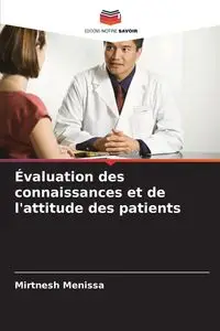 Évaluation des connaissances et de l'attitude des patients - Menissa Mirtnesh