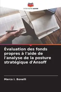 Évaluation des fonds propres à l'aide de l'analyse de la posture stratégique d'Ansoff - Marco I. Bonelli