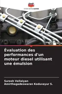 Évaluation des performances d'un moteur diesel utilisant une émulsion - Vellaiyan Suresh