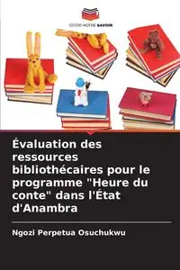 Évaluation des ressources bibliothécaires pour le programme "Heure du conte" dans l'État d'Anambra - Osuchukwu Ngozi Perpetua