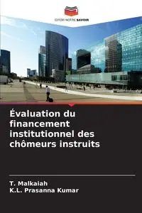 Évaluation du financement institutionnel des chômeurs instruits - Malkaiah T.