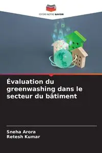 Évaluation du greenwashing dans le secteur du bâtiment - Arora Sneha