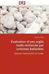 Évaluation d''une argile molle renforcée par colonnes ballastées - FRIKHA-W