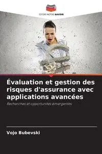 Évaluation et gestion des risques d'assurance avec applications avancées - Bubevski Vojo