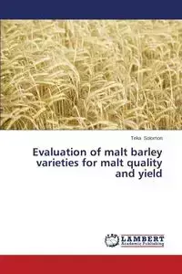 Evaluation of malt barley varieties  for malt quality and yield - Solomon Teka