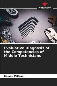 Evaluative Diagnosis of the Competencies of Middle Technicians - Ramón Millano