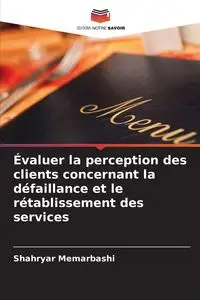 Évaluer la perception des clients concernant la défaillance et le rétablissement des services - Memarbashi Shahryar