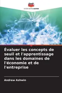 Évaluer les concepts de seuil et l'apprentissage dans les domaines de l'économie et de l'entreprise - Andrew Ashwin