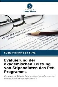 Evaluierung der akademischen Leistung von Stipendiaten des Pet-Programms - Silva da Suely Marilene