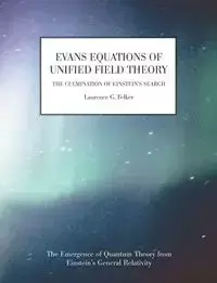 Evans Equations of Unified Field Theory - Laurence G. Felker