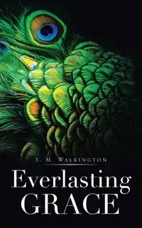 Everlasting Grace - Walkington S. M.