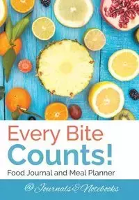 Every Bite Counts! Food Journal and Meal Planner - @ Journals and Notebooks