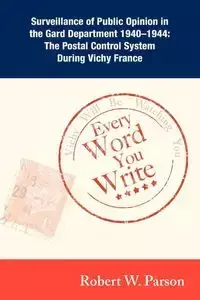 Every Word You Write ... Vichy Will Be Watching You - Robert W. Parson