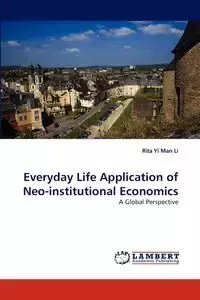 Everyday Life Application of Neo-Institutional Economics - Li Rita Yi Man