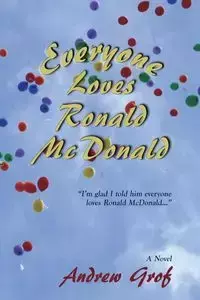 Everyone Loves Ronald McDonald - Andrew Grof