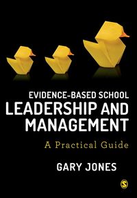 Evidence-based School Leadership and Management - Gary Jones