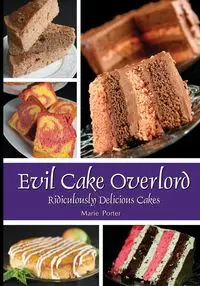 Evil Cake Overlord - Porter Marie