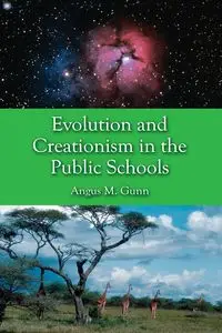 Evolution and Creationism in the Public Schools - Gunn Angus M.