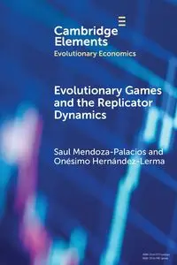 Evolutionary Games and the Replicator Dynamics - Saul Mendoza-Palacios