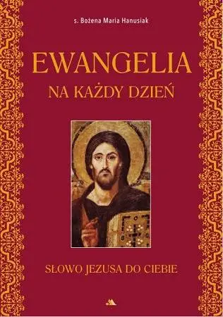 Ewangelia na każdy dzień - s. Bożena Maria Hanusiak