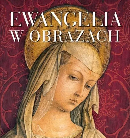 Ewangelia w obrazach - praca zbiorowa