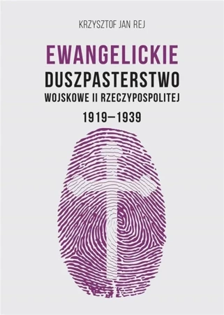 Ewangelickie Duszpasterstwo Wojskowe... - Krzysztof Jan Rej