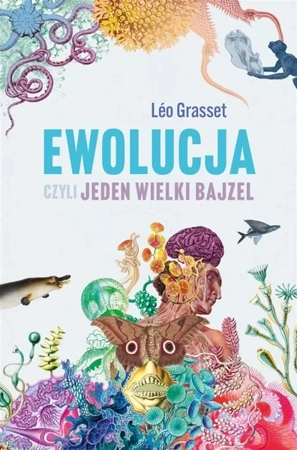 Ewolucja, czyli jeden wielki bajzel - Leo Grasset, Paweł Łapiński