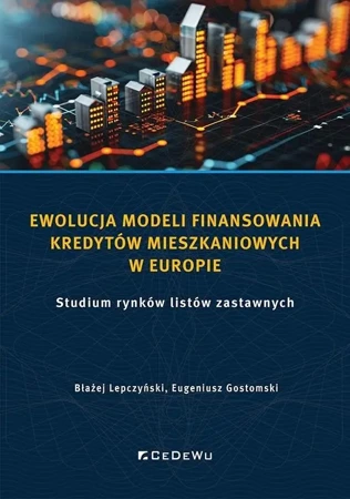 Ewolucja modeli finansowania kredytów mieszkaniowy - Błażej Lepczyński, Eugeniusz Gostomski