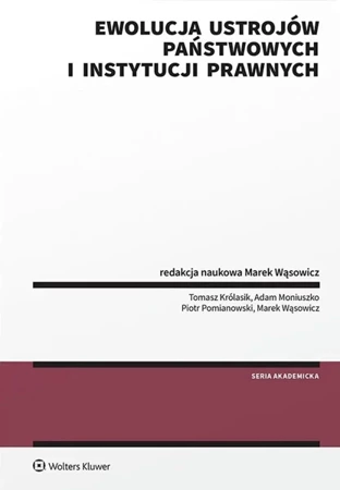 Ewolucja ustrojów państwowych i instytucji prawnych - Opracowanie zbiorowe