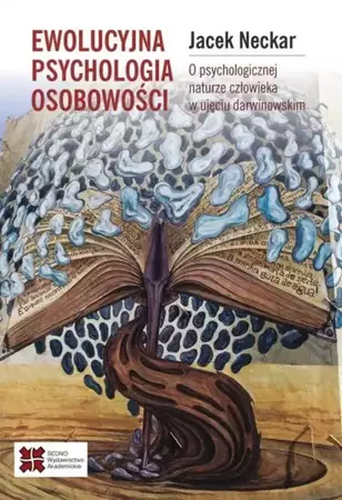 Ewolucyjna psychologia osobowości. O psychologiczn - Jacek Neckar