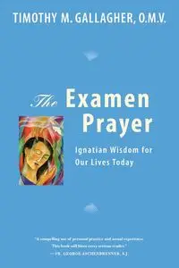 Examen Prayer - Timothy M. Gallagher